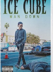 Ice Cube/CST/Man Down -PREORDER