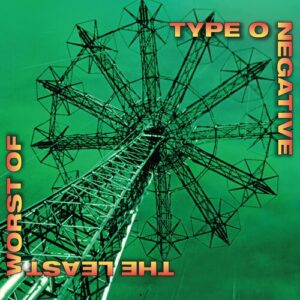 Type O Negative/The Least Worst Of