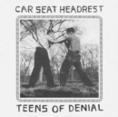 Car Seat Headrest/Teens Of Denial