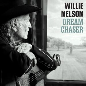 Willie Nelson/Dream Chaser