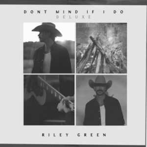 Riley Green/Don't Mind If I Do (Green)