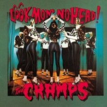 Cramps/Look Mom No Head! -PREORDER