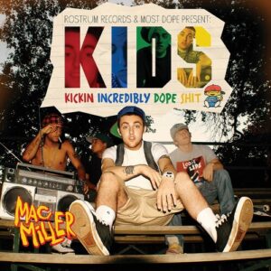 Mac Miller/CST/K.I.D.S.